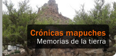 Crónicas mapuches - Memorias de la tierra